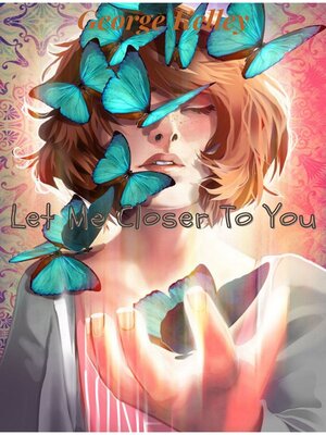 cover image of Let Me Closer to You